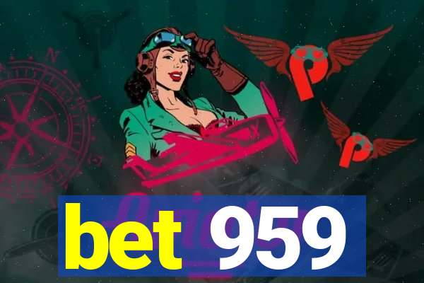 bet 959